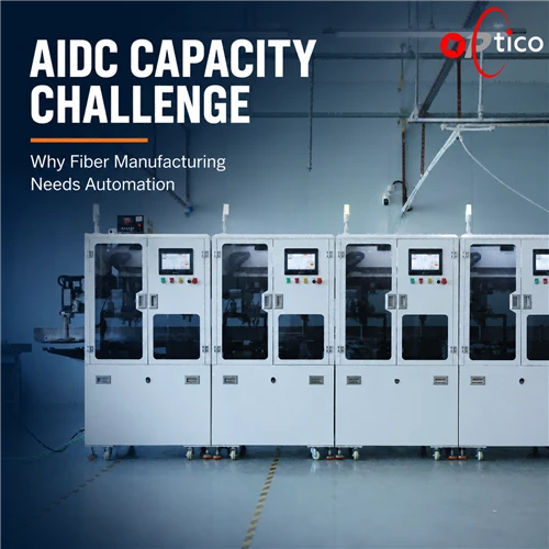 The AIDC Capacity Challenge: Why Fiber Manufacturing Needs Automation